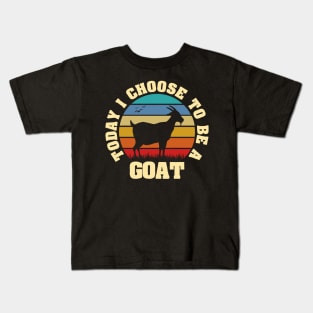 I like Goat Funny vintage lover Today I choose to be a Goat Kids T-Shirt